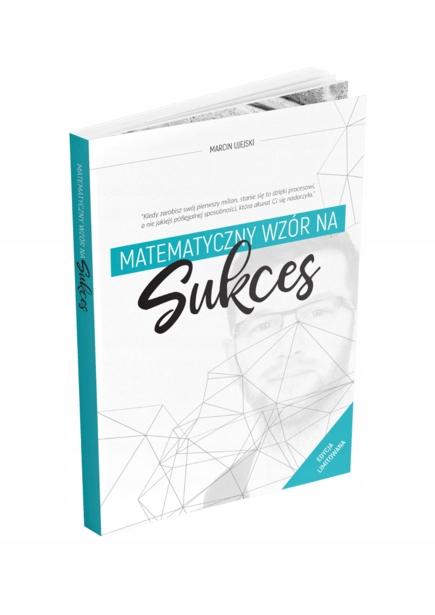 Książka Matematyczny Wzór Na Sukces Marcina Ujejskiego